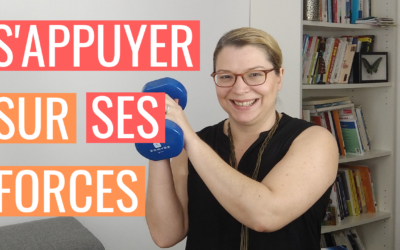 [AGIR] S1E12 – S’appuyer sur ses forces plutôt que sur ses points faibles