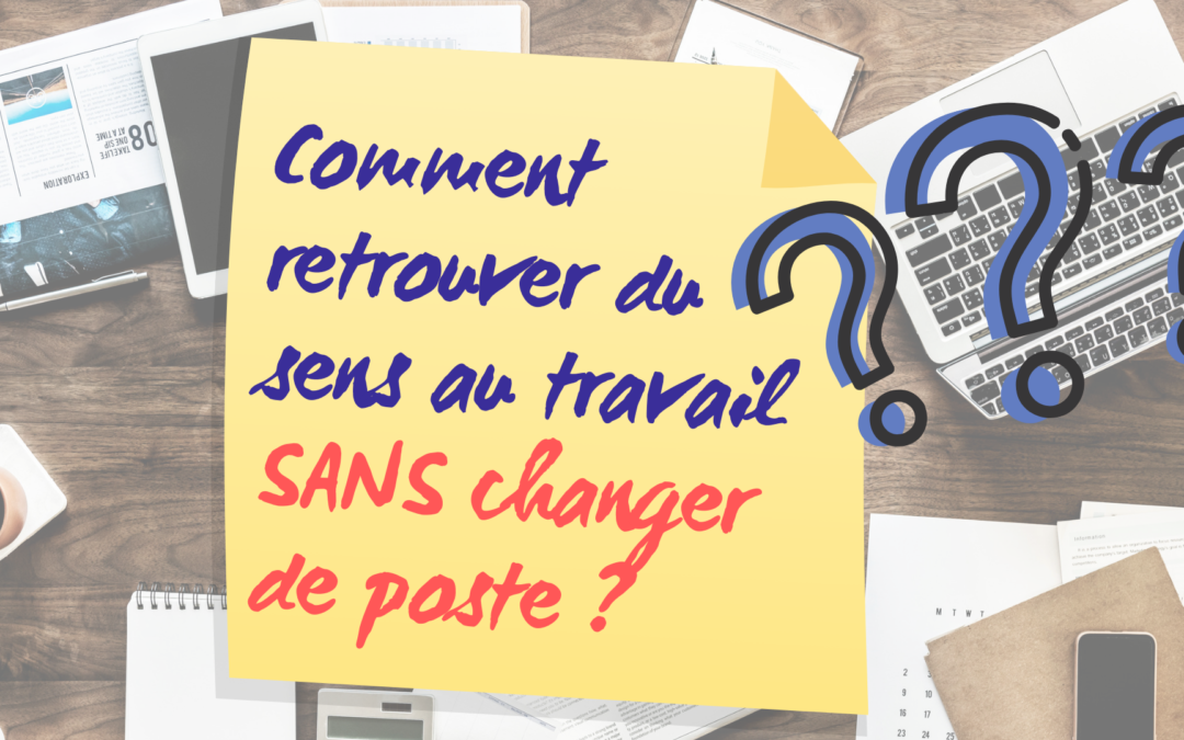 [Mon boulot & Moi] #2 Comment retrouver du sens et de la motivation au travail ?