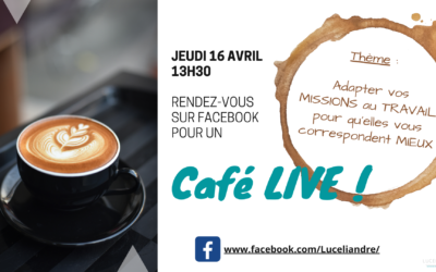 [Café LIVE !] #3 – Adapter vos MISSIONS au TRAVAIL pour qu’elles vous correspondent MIEUX