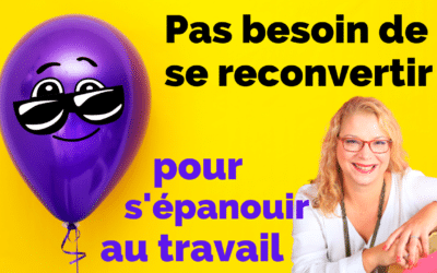 [Job Crafting] #2 Comment retrouver du plaisir au travail ?